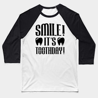 Smile, it's Toothday Baseball T-Shirt